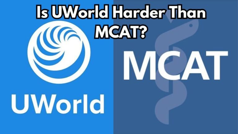 Is UWorld Harder Than MCAT