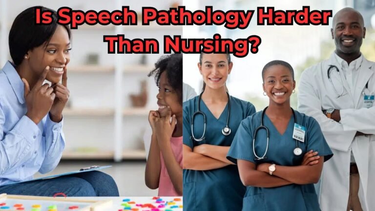 Is Speech Pathology Harder Than Nursing